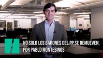 No solo los barones del PP se remueven, por Pablo Montesinos