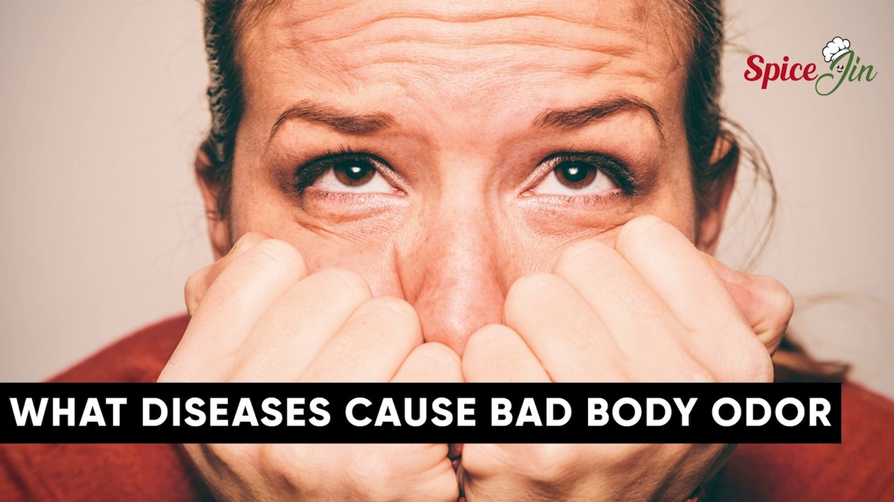 what diseases cause bad body odor video Dailymotion