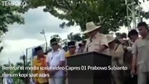 Video Prabowo Minum Kopi Saat Azan, Begini Tanggapan BPN