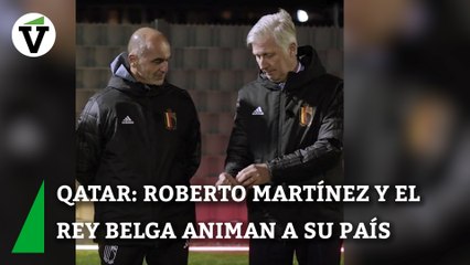 Mundial de Qatar: el divertido video del rey de Bélgica y del seleccionador español Roberto Martínez para animar a su país