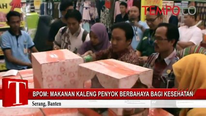 BPOM Makanan Kaleng Penyok Berbahaya bagi Kesehatan