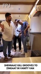 ShehnaazGill grooves to Zingaat in vanity van with her team