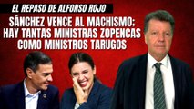 Alfonso Rojo: “Sánchez vence al machismo; hay tantas ministras zopencas como ministros tarugos”