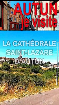 4 - AUTUN JE VISITE LA CATHÉDRALE
