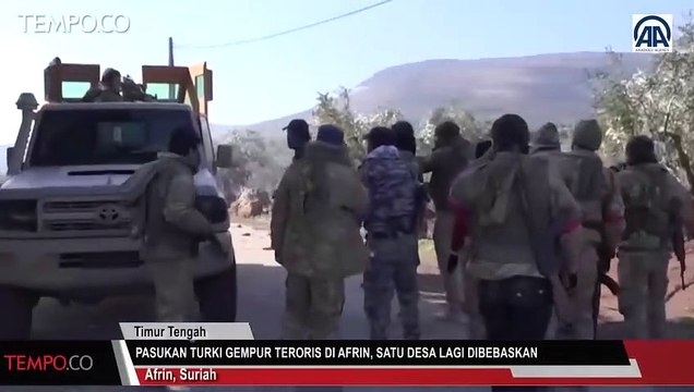 Pasukan Turki Gempur Teroris di Afrin, Satu Desa Lagi Dibebaskan