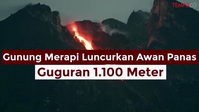 Gunung Merapi Luncurkan Awan Panas Guguran 1.100 Meter