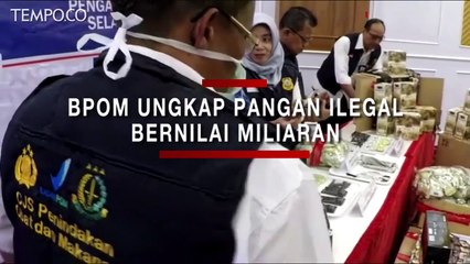 BPOM Ungkap Pangan Ilegal Bernilai Miliaran