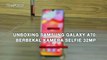 Unboxing Samsung Galaxy A70: Berbekal Kamera Selfie 32MP