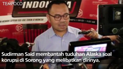 Dilaporkan Soal Korupsi di Sorong, Ini Bantahan Sudirman Said