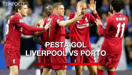 Pesta Gol Kontra Porto, Liverpool ke Semifinal Liga Champions