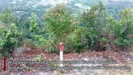 Wisata Bukit Yuvai Semaring, Menikmati Krayan dari Ketinggian