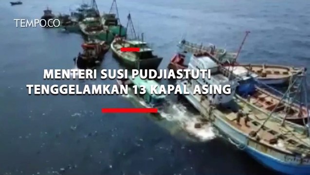 Menteri Susi Pudjiastuti Tenggelamkan 13 Kapal Asing