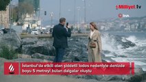 İstanbul’da şiddetli lodos! Boyu 5 metreyi bulan dalgalar oluştu