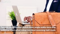 Duduk Terlalu Lama Bisa Menyebabkan Kematian Dini, Cek Faktanya?