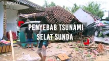 Kata Ahli Geologi tentang Penyebab Tsunami Selat Sunda yang Mematikan