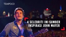 4 Selebriti Ini Sumber Inspirasi John Mayer