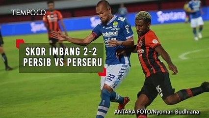 Skor Imbang 2-2 Persib vs Perseru