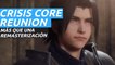 Crisis Core Reunion: Final Fantasy VII - Más que una remasterización