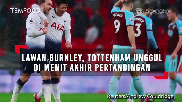 Lawan Burnley, Tottenham Unggul di Menit Akhir Pertandingan