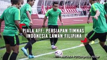 Piala AFF: Persiapan Timnas Indonesia Lawan Filipina