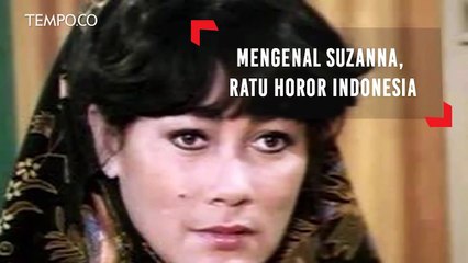 Mengenal Suzanna, Ratu Horor Indonesia