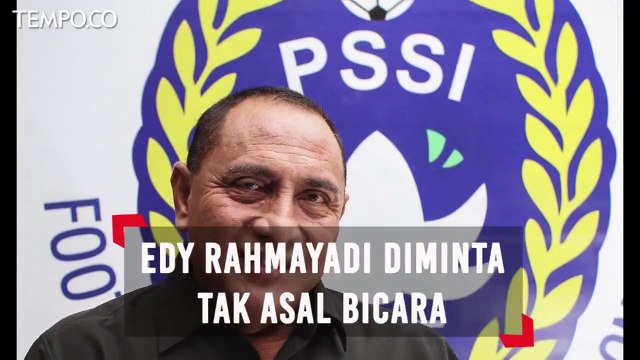 Komite Eksekutif PSSI Minta Edy Rahmayadi Tak Asal Bicara