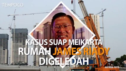 Kasus Suap Proyek Meikarta, Rumah James Riady Digeledah