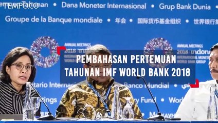Ini Pembahasan Pertemuan Tahunan IMF World Bank 2018
