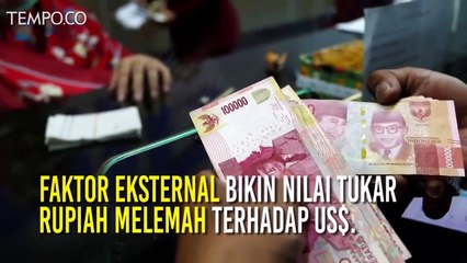 Ini Penyebab Rupiah Melemah terhadap Dolar AS