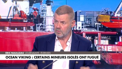 Éric Naulleau sur les migrants de l'Ocean Viking : «Ce ne sont que des messages catastrophiques qui sont envoyés»