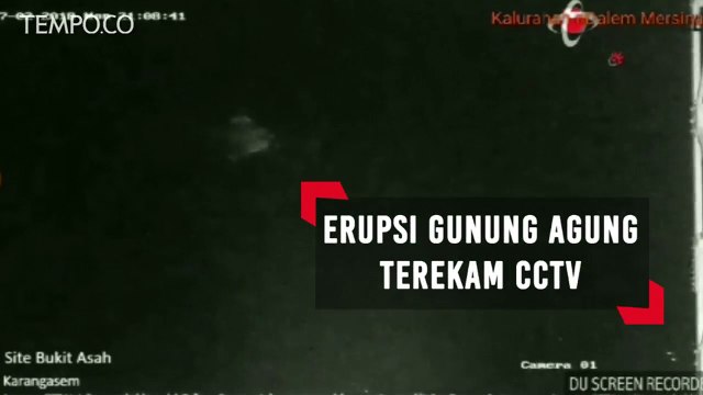 Detik-detik Erupsi Gunung Agung Terekam CCTV