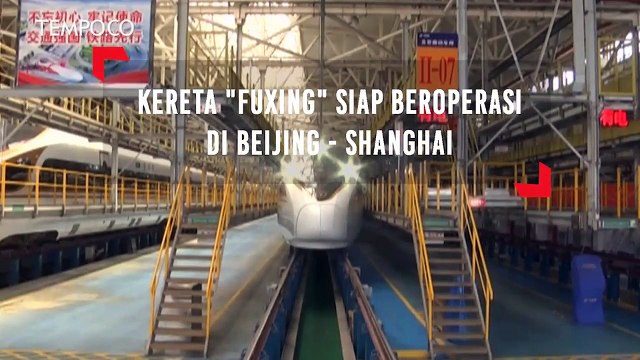 Kereta Fuxing Siap Beroperasi di Beijing Shanghai