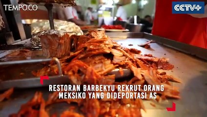 Restoran Barbekyu Rekrut Orang Meksiko yang Dideportasi dari AS