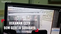 Rekaman CCTV Detik-detik Bom Gereja di Surabaya Meledak