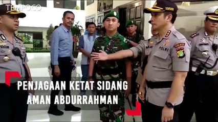 Empat Ring Pengamanan di Sidang Aman Abdurrahman