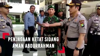 Empat Ring Pengamanan di Sidang Aman Abdurrahman