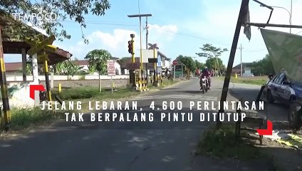 Jelang Lebaran, 4.600 Perlintasan Tak Berpalang Pintu Ditutup