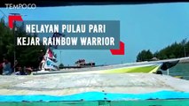 Kapal Rainbow Warrior Greenpeace Dikejar Nelayan Pulau Pari