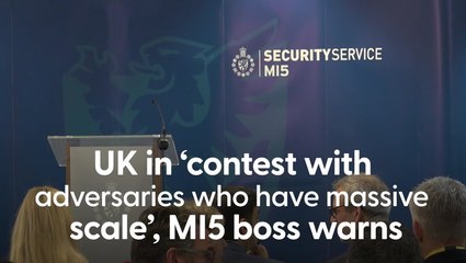 MI5 boss: UK in ‘contest with adversaries who have massive scale’