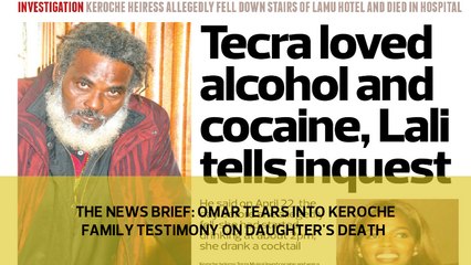 The News brief: Omar tears into Keroche family testimony on daughter's death