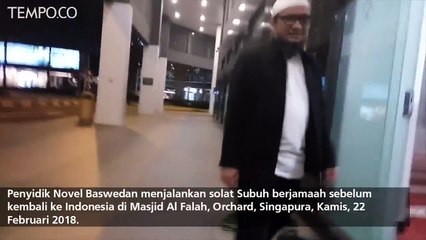 Sebelum ke Indonesia, Novel Sempatkan Salat Subuh di Singapura