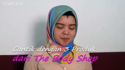 INFO: Cantik dengan Tiga Produk dari The Body Shop