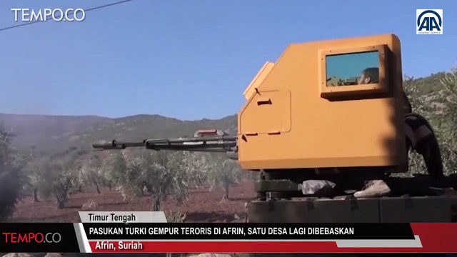 Pasukan Turki Gempur Teroris di Afrin, Satu Desa Lagi Dibebaskan