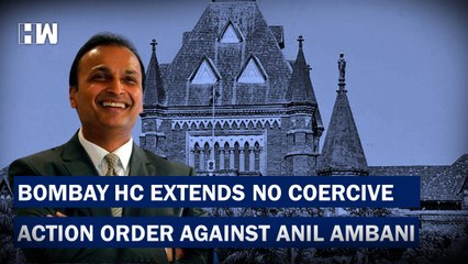 "Headlines: Bombay High Court Extends No Coercive Action Order Against Anil Ambani "