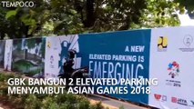 GBK Bangun 2 Elevated Parking Menyambut Asian Games 2018