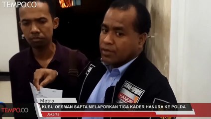 Kubu Oesman Sapta Melaporkan Tiga Kader Hanura ke Polda