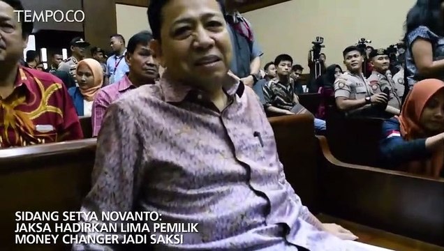 Sidang Setya Novanto, Jaksa Hadirkan Lima Pengusaha Money Changer
