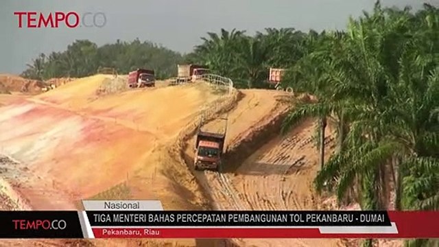 Tiga Menteri Bahas Percepatan Pembangunan Tol Pekanbaru - Dumai
