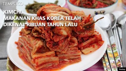 Kimchi, Makanan Khas Korea Telah Dikenal Ribuan Tahun Lalu