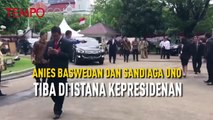 Anies Baswedan Sandiaga Uno Tiba di Istana Kepresidenan
